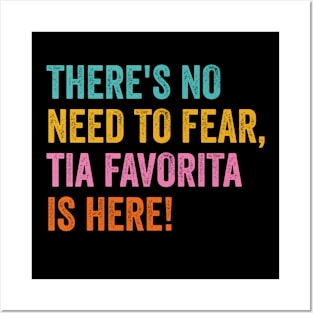 There's No Need To Fear Tia Favorita Is Here Aunt Funny Aunt Tia Spanish Aunt Posters and Art